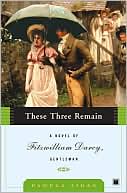 Book cover image of These Three Remain: A Novel of Fitzwilliam Darcy, Gentleman by Pamela Aidan