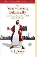 A. J. Jacobs: The Year of Living Biblically: One Man's Humble Quest to Follow the Bible as Literally as Possible