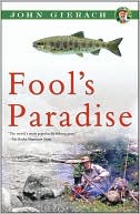 John Gierach: Fool's Paradise