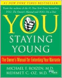 Michael F. Roizen: You Staying Young: The Owner's Manual for Extending Your Warranty