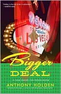 Anthony Holden: Bigger Deal: A Year Inside the Poker Boom