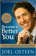 Book cover image of Become a Better You: 7 Keys to Improving Your Life Every Day by Joel Osteen