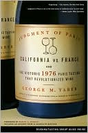 Book cover image of Judgment of Paris: California vs. France and the Historic 1976 Paris Tasting That Revolutionized Wine by George M. Taber