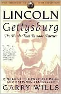 Book cover image of Lincoln at Gettysburg: The Words that Remade America by Garry Wills