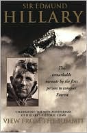 Sir Edmund Hillary: View from the Summit: The Remarkable Memoir by the First Person to Conquer Everest