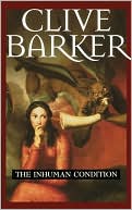 Clive Barker: The Inhuman Condition