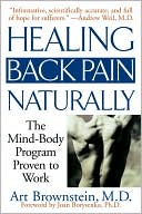 Art Brownstein: Healing Back Pain Naturally: The Mind-Body Program Proven to Work