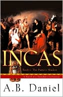 Book cover image of Incas: The Puma's Shadow by A. B. Daniel