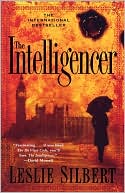 Book cover image of The Intelligencer by Leslie Silbert
