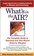 Gillian Shepherd: What's in the Air?: The Complete Guide to Seasonal and Year-Round Airborne Allergies