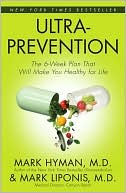 Mark Hyman: Ultraprevention: The 6-Week Plan That Will Make You Healthy for Life