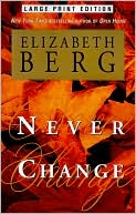 Elizabeth Berg: Never Change