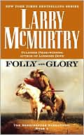 Book cover image of Folly and Glory (Berrybender Narratives Series #4) by Larry McMurtry