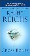 Kathy Reichs: Cross Bones (Temperance Brennan Series #8)