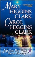 Book cover image of He Sees You When You're Sleeping by Carol Higgins Clark