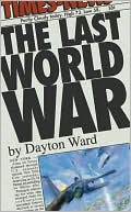 Dayton Ward: Last World War