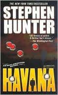 Stephen Hunter: Havana (Earl Swagger Series #3)