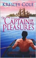 Kresley Cole: The Captain of All Pleasures (Sutherland Brothers Series #1)