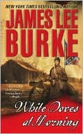 Book cover image of White Doves at Morning by James Lee Burke