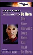John Vornholt: Star Trek The Next Generation: A Time to Be Born