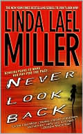 Book cover image of Never Look Back by Linda Lael Miller