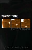 Book cover image of Every Nine Seconds (Queer as Folk Series) by Joseph Brockton