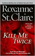 Book cover image of Kill Me Twice by Roxanne St. Claire
