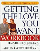 Harville Hendrix: Getting the Love You Want Workbook: The New Couples' Study Guide