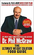 Phillip C. McGraw: The Ultimate Weight Solution Food Guide