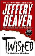 Book cover image of Twisted: The Collected Stories of Jeffery Deaver by Jeffery Deaver