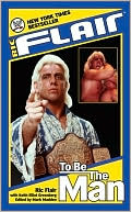 Book cover image of Ric Flair: To Be the Man by Ric Flair