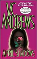 V. C. Andrews: April Shadows (Shadows Series #1)