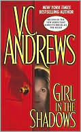V. C. Andrews: Girl in the Shadows (Shadows Series #2)