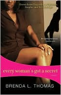 Book cover image of Every Woman's Got a Secret by Brenda L. Thomas