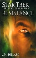 J. M. Dillard: Star Trek The Next Generation Series: Resistance