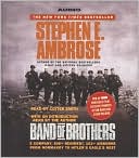 Stephen E. Ambrose: Band of Brothers: E Company, 506th Regiment, 101st Airborne from Normandy to Hitler's Eagle Nest