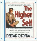 Deepak Chopra: The Higher Self: The Magic of Inner and Other Fulfillment