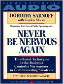 Book cover image of Never Be Nervous Again by Dorothy Sarnoff