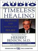 Book cover image of Timeless Healing: The Power and Biology of Belief by Herbert Benson