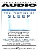 William C. Dement: The Promise of Sleep: A Pioneer in Sleep Medicine Explores the Vital Connection Between Health, Happiness, and a Good Night's Sleep
