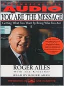 Book cover image of You Are the Message by Roger Ailes