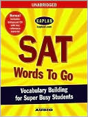 Book cover image of Words to Go: SAT Vocabulary Building for Super Busy Students by Kaplan