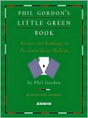 Phil Gordon: Phil Gordon's Little Green Book: Lessons and Teachings in No Limit Texas Hold'em