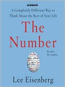 Book cover image of The Number: A Completely Different Way to Think About the Rest of Your Life by Lee Eisenberg
