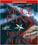 Vince Flynn: Protect and Defend (Mitch Rapp Series #8)