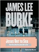 Book cover image of Jesus Out to Sea by James Lee Burke