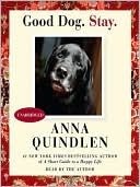 Book cover image of Good Dog. Stay. by Anna Quindlen