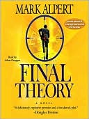 Mark Alpert: Final Theory: A Novel