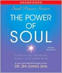 Book cover image of The Power of Soul: The Way to Heal, Rejuvenate, Transform and Enlighten All Life by Zhi Gang Sha