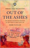 Book cover image of Israel and Palestine - Out of the Ashes: The Search for Jewish Identity in the Twenty-First Century by Marc H. Ellis